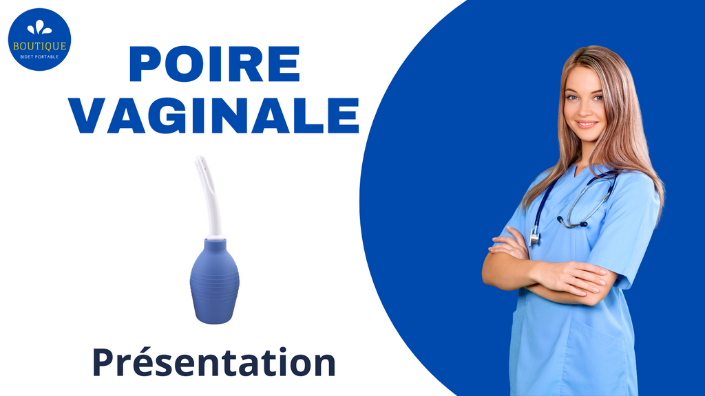 Présentation : La Poire Vaginale