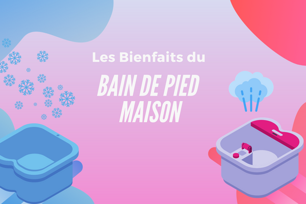 Les Bienfaits du Bain de Pied Maison