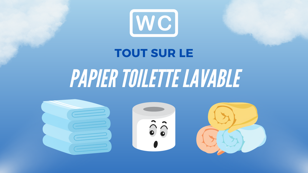 Tout sur le Papier Toilette Lavable